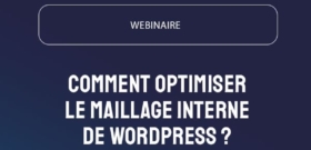 Webinaire Maillage Interne